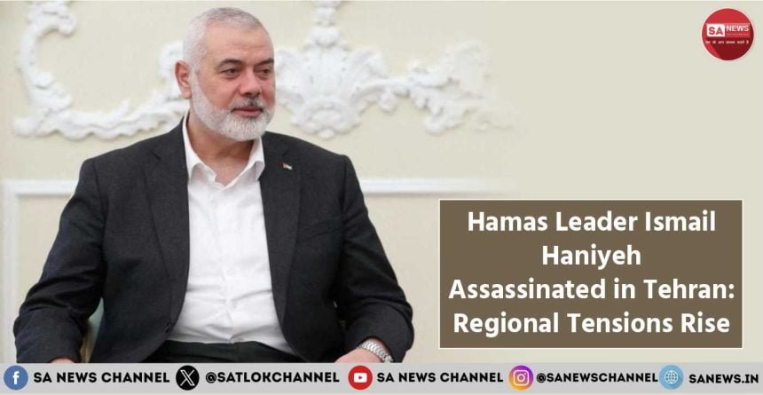 Hamas Leader Ismail Haniyeh Assassinated in Tehran Regional Tensions Rise