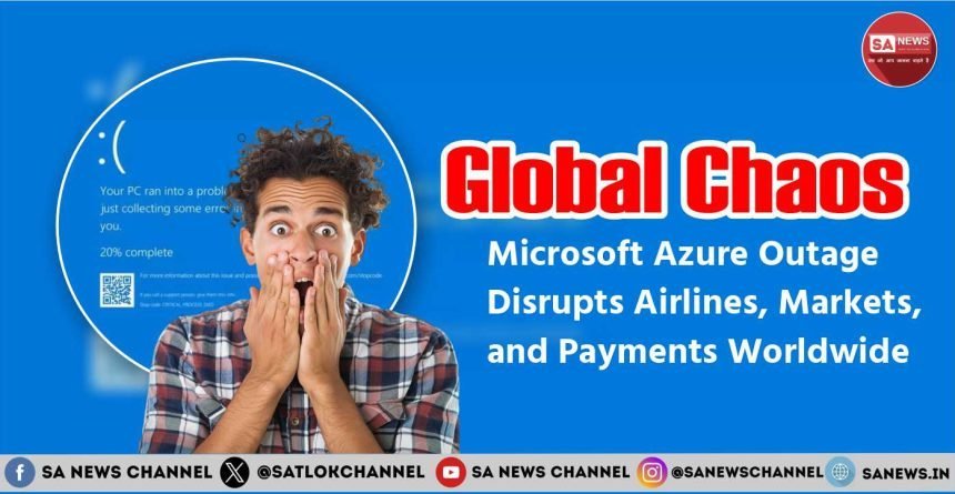 Microsoft Outage Disrupts Airlines, Markets, and Payments Worldwide