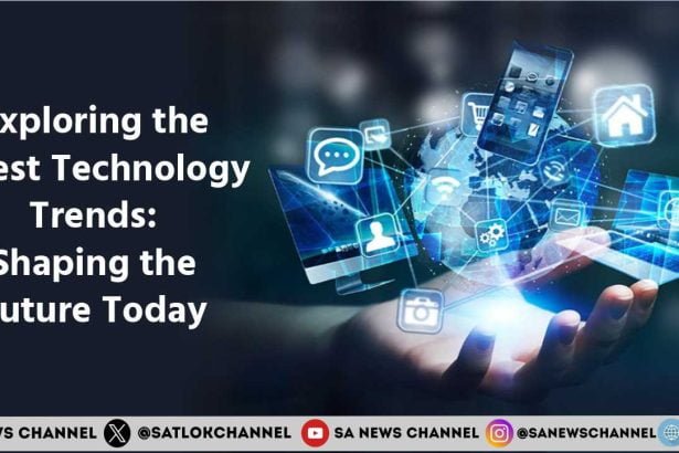 Exploring the Latest Technology Trends Shaping the Future Today
